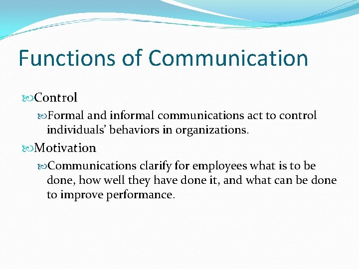 Functions of Communication Control Formal and informal communications act to control individuals’ behaviors in