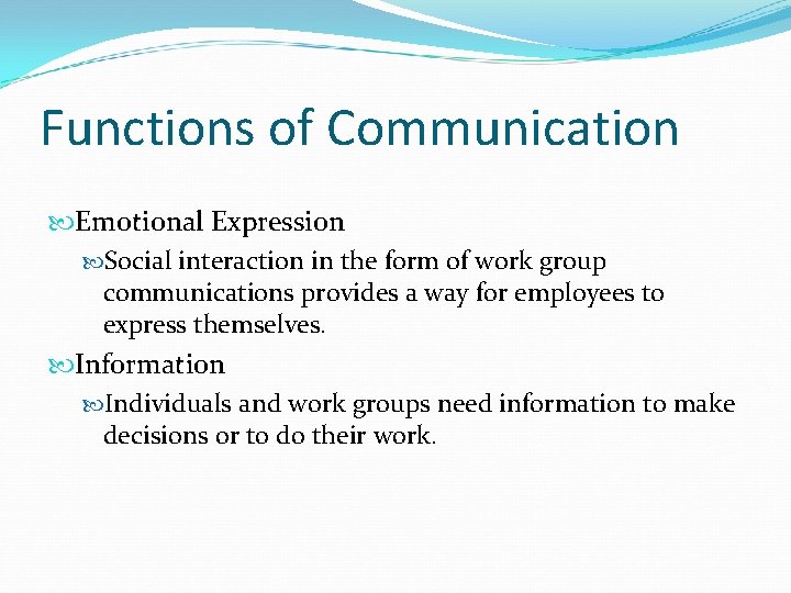 Functions of Communication Emotional Expression Social interaction in the form of work group communications
