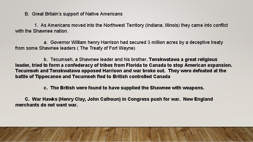 B. Great Britain’s support of Native Americans 1. As Americans moved into the Northwest