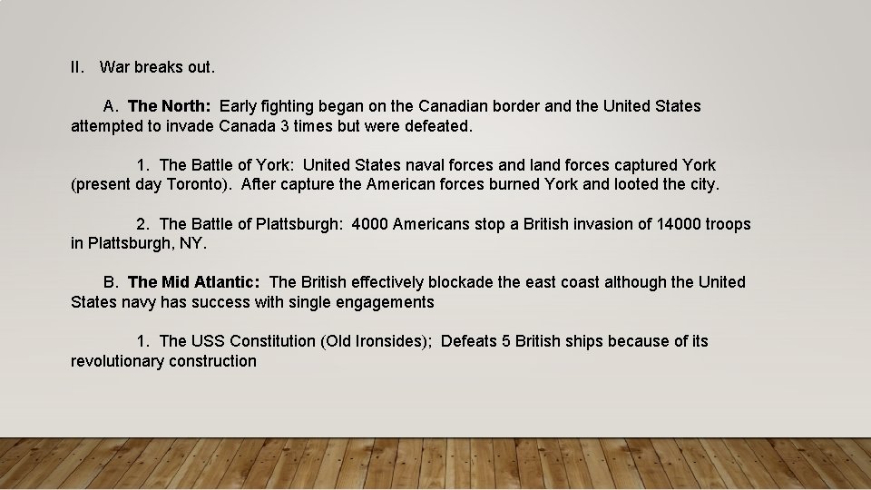 II. War breaks out. A. The North: Early fighting began on the Canadian border
