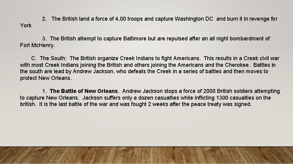 2. The British land a force of 4, 00 troops and capture Washington DC