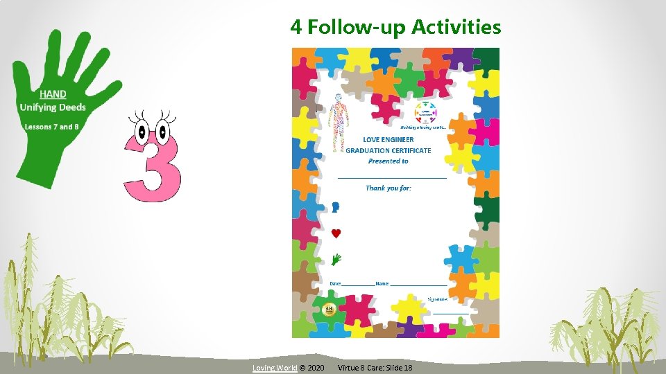 4 Follow-up Activities Loving World © 2020 Virtue 8 Care: Slide 18 