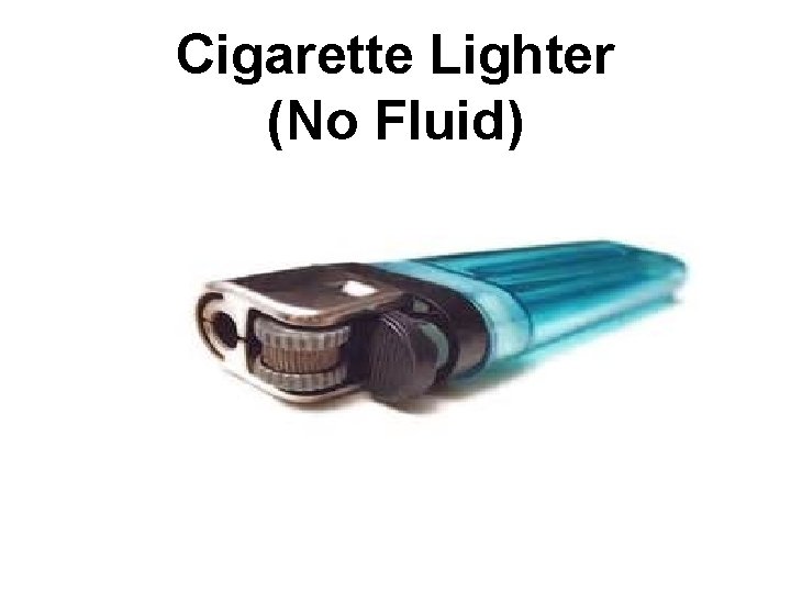 Cigarette Lighter (No Fluid) 