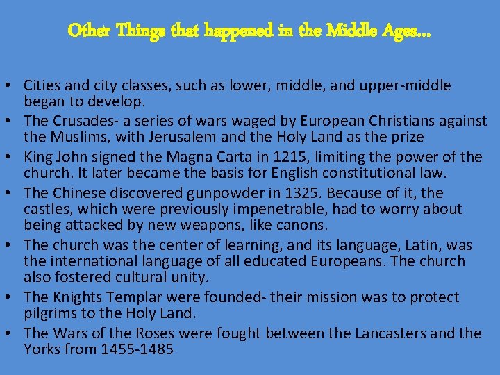 Other Things that happened in the Middle Ages… • Cities and city classes, such