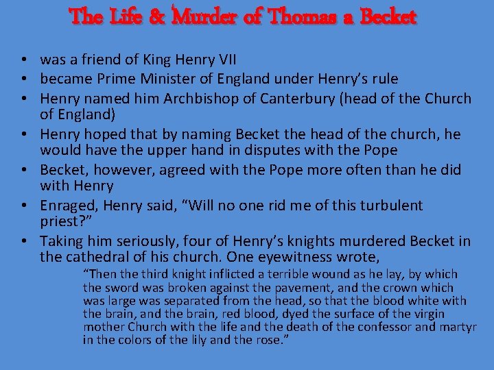 The Life & Murder of Thomas a Becket • was a friend of King
