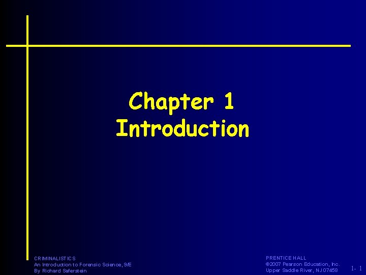 Chapter 1 Introduction CRIMINALISTICS An Introduction to Forensic