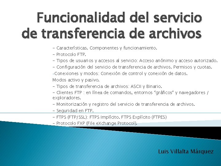 Funcionalidad del servicio de transferencia de archivos - Características. Componentes y funcionamiento. - Protocolo