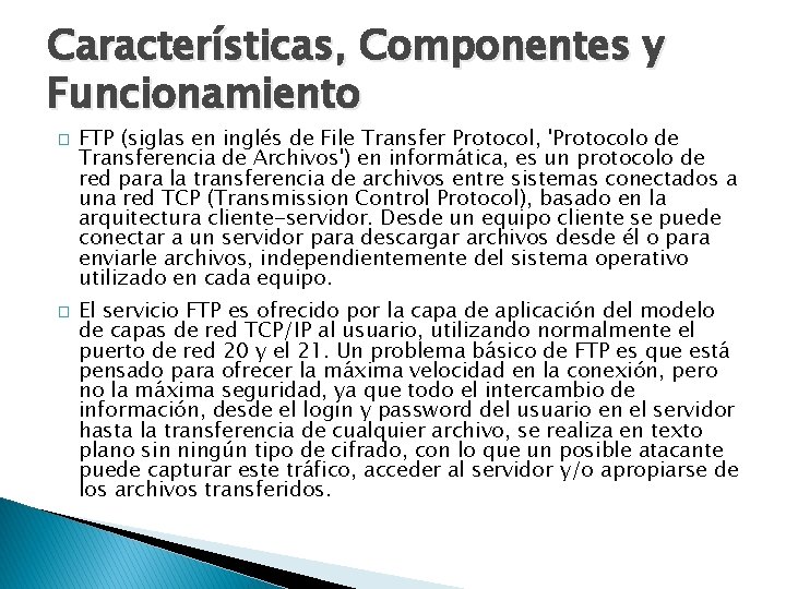 Características, Componentes y Funcionamiento � � FTP (siglas en inglés de File Transfer Protocol,