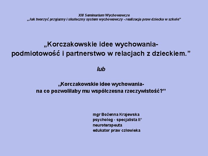 XIII Seminarium Wychowawcze „Jak tworzyć przyjazny i skuteczny system wychowawczy - realizacja praw dziecka