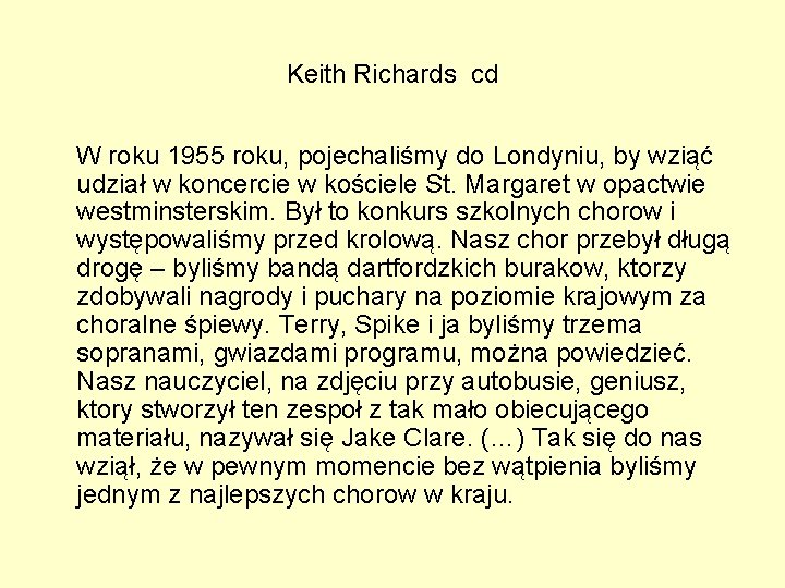 Keith Richards cd W roku 1955 roku, pojechaliśmy do Londyniu, by wziąć udział w