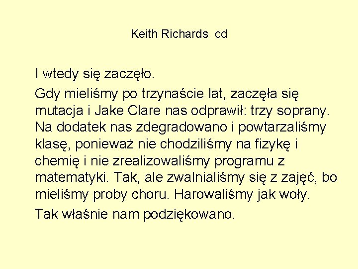 Keith Richards cd I wtedy się zaczęło. Gdy mieliśmy po trzynaście lat, zaczęła się