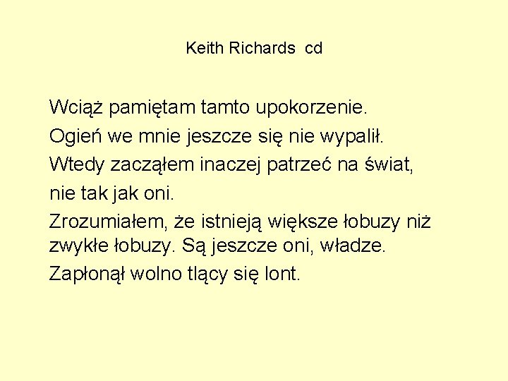 Keith Richards cd Wciąż pamiętam tamto upokorzenie. Ogień we mnie jeszcze się nie wypalił.