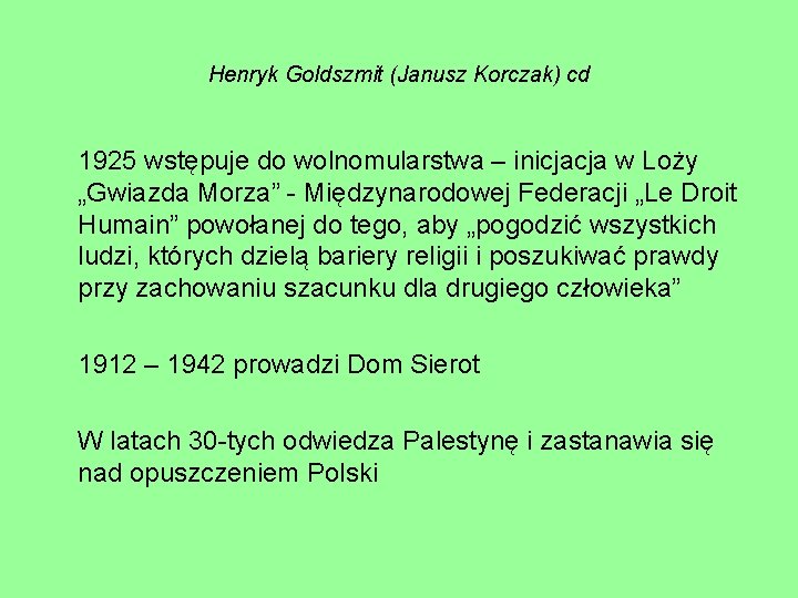 Henryk Goldszmit (Janusz Korczak) cd 1925 wstępuje do wolnomularstwa – inicjacja w Loży „Gwiazda