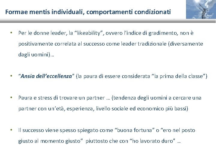 Formae mentis individuali, comportamenti condizionati • Per le donne leader, la “likeability”, ovvero l’indice