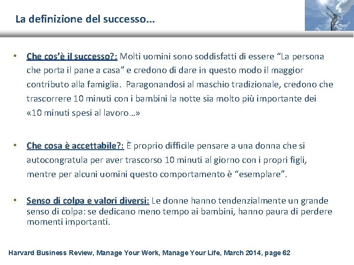 La definizione del successo. . . • Che cos’è il successo? : Molti uomini