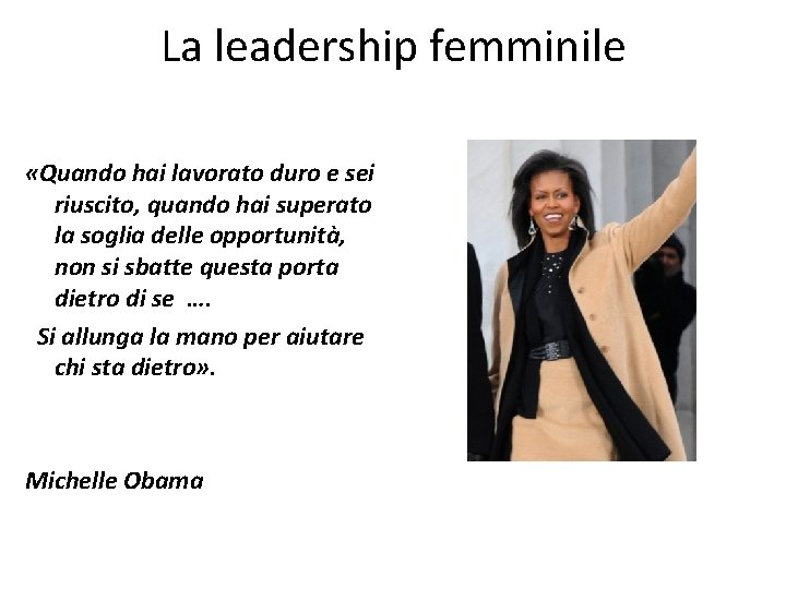 La leadership femminile «Quando hai lavorato duro e sei riuscito, quando hai superato la