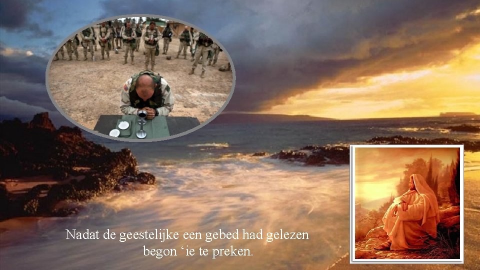 Nadat de geestelijke een gebed had gelezen begon ‘ie te preken. 