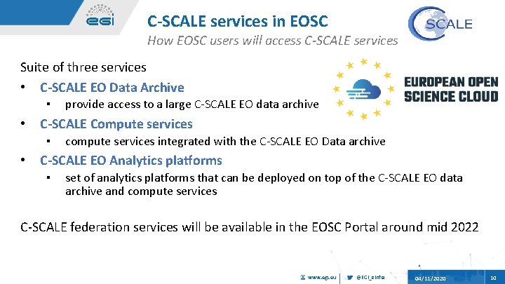 C-SCALE services in EOSC How EOSC users will access C-SCALE services Suite of three