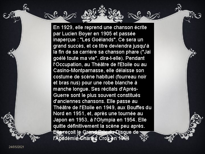 En 1929, elle reprend une chanson écrite par Lucien Boyer en 1905 et passée