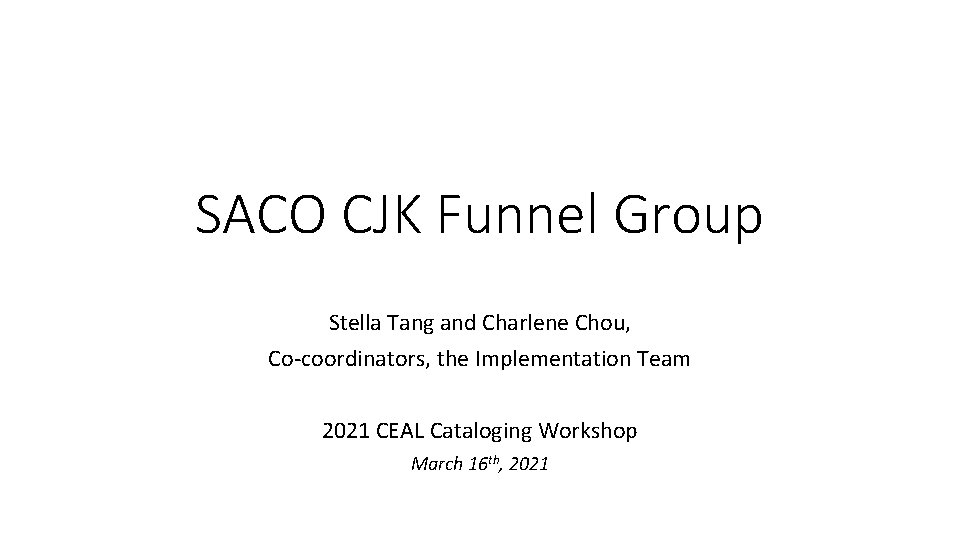 SACO CJK Funnel Group Stella Tang and Charlene Chou, Co-coordinators, the Implementation Team 2021