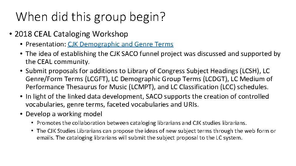 When did this group begin? • 2018 CEAL Cataloging Workshop • Presentation: CJK Demographic