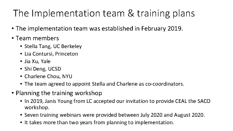 The Implementation team & training plans • The implementation team was established in February