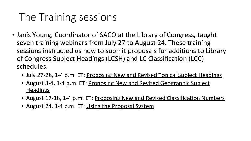 The Training sessions • Janis Young, Coordinator of SACO at the Library of Congress,