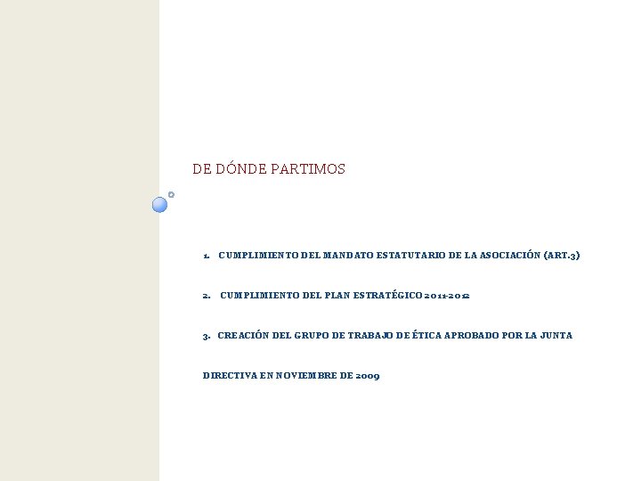 DE DÓNDE PARTIMOS 1. CUMPLIMIENTO DEL MANDATO ESTATUTARIO DE LA ASOCIACIÓN (ART. 3) 2.