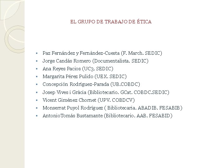 EL GRUPO DE TRABAJO DE ÉTICA § Paz Fernández y Fernández-Cuesta (F. March. SEDIC)