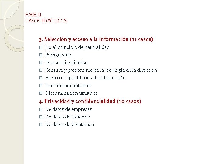 FASE II CASOS PRÁCTICOS 3. Selección y acceso a la información (11 casos) �