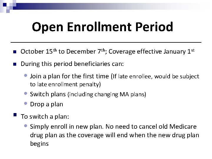 Open Enrollment Period n October 15 th to December 7 th; Coverage effective January