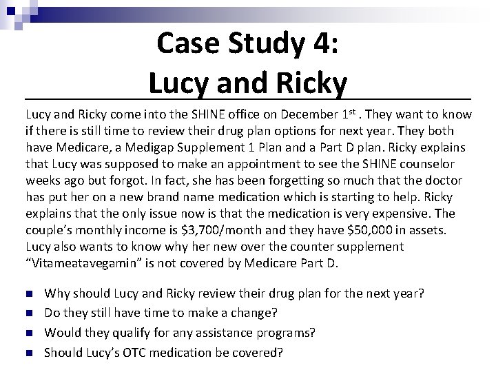 Case Study 4: Lucy and Ricky come into the SHINE office on December 1