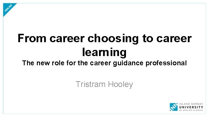 From career choosing to career learning The new role for the career guidance professional