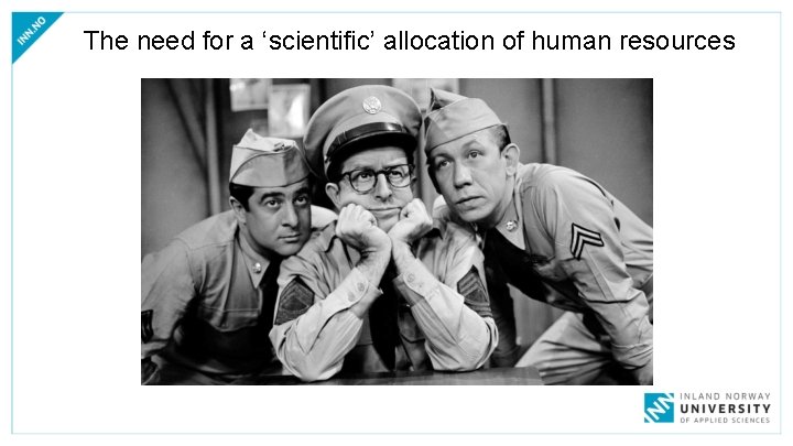 The need for a ‘scientific’ allocation of human resources 