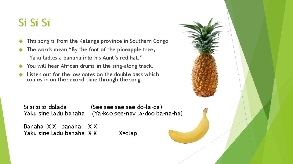 Si Si Si This song is from the Katanga province in Southern Congo The