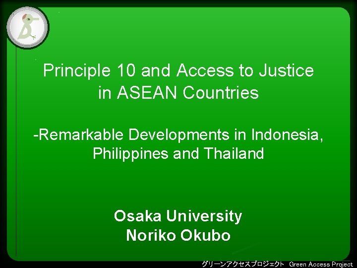 Principle 10 andtext Access • Click to edit Master styles to Justice in ASEAN Principle 10 andtext Access • Click to edit Master styles to Justice in ASEAN