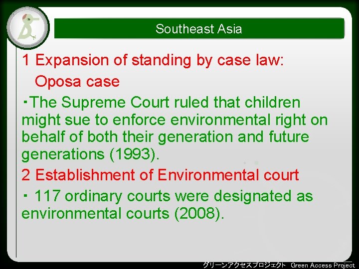 Southeast Asia 1 Expansion of standing by case law: • Oposa Click to edit Southeast Asia 1 Expansion of standing by case law: • Oposa Click to edit