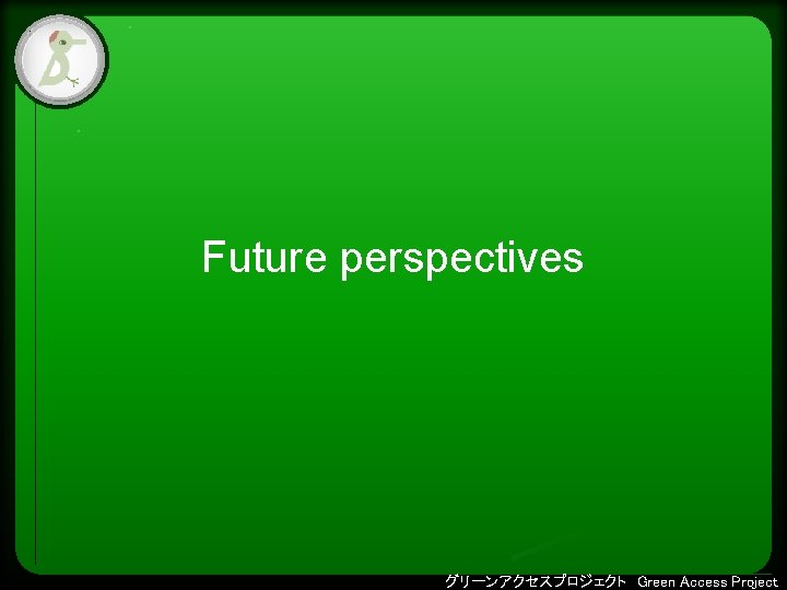 • Click to edit Master text styles – Second level Future perspectives – • Click to edit Master text styles – Second level Future perspectives –