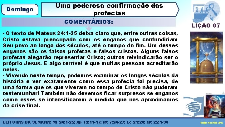 Domingo Uma poderosa confirmação das profecias COMENTÁRIOS: LIÇÃO 07 - O texto de Mateus