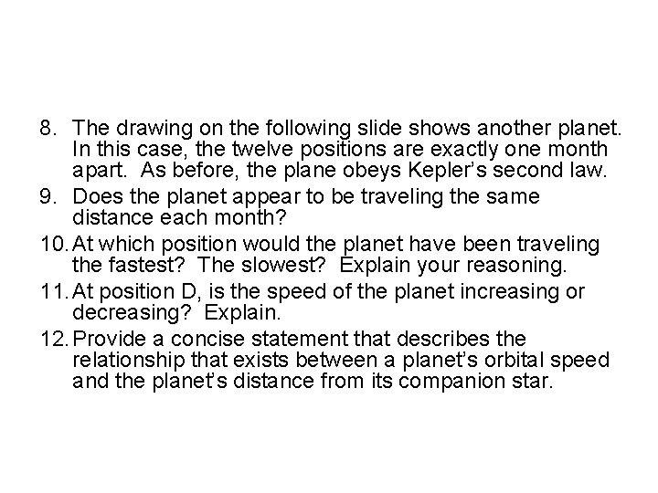 8. The drawing on the following slide shows another planet. In this case, the
