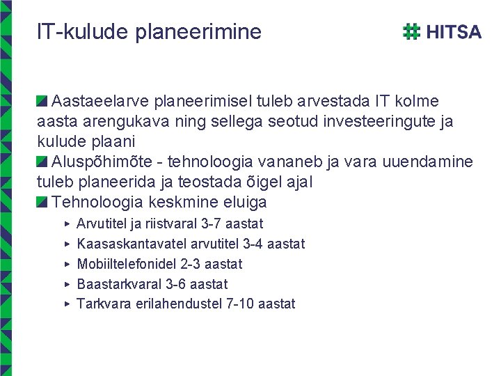 IT-kulude planeerimine Aastaeelarve planeerimisel tuleb arvestada IT kolme aasta arengukava ning sellega seotud investeeringute