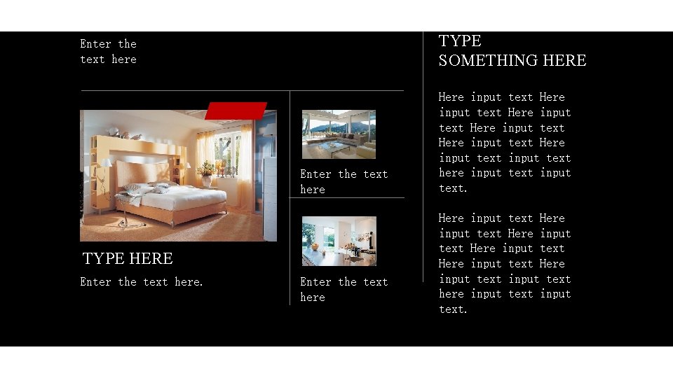 TYPE SOMETHING HERE Enter the text here TYPE HERE Enter the text here Here
