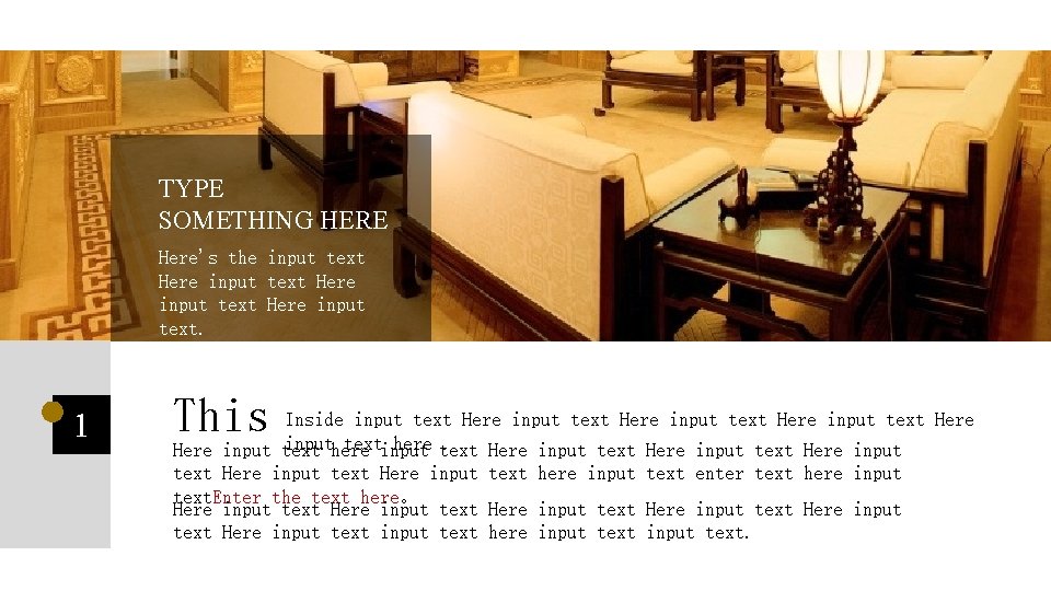 TYPE SOMETHING HERE Here's the input text Here input text. 1 This Inside input