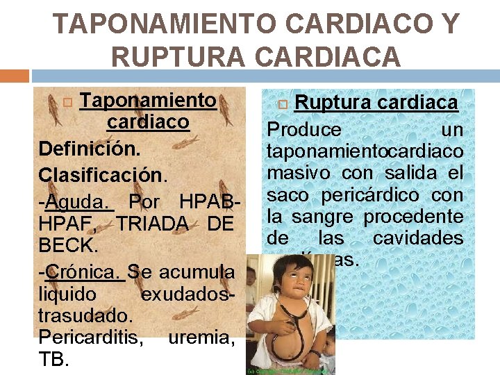 TAPONAMIENTO CARDIACO Y RUPTURA CARDIACA Taponamiento cardiaco Definición. Clasificación. -Aguda. Por HPABHPAF, TRIADA DE