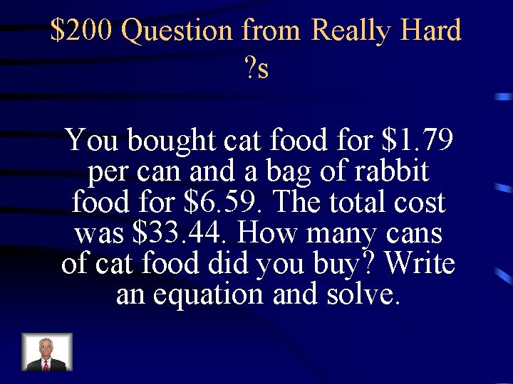 $200 Question from Really Hard ? s You bought cat food for $1. 79