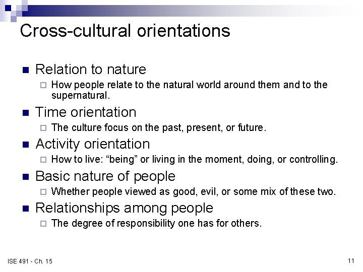 Cross-cultural orientations n Relation to nature ¨ n Time orientation ¨ n How to