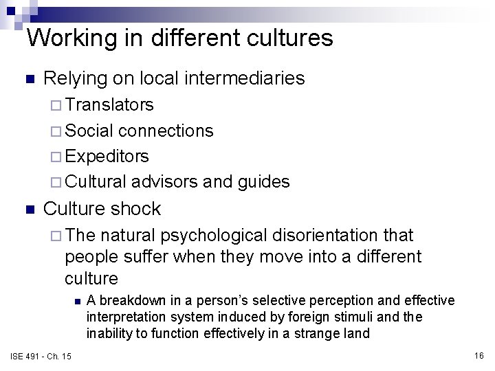 Working in different cultures n Relying on local intermediaries ¨ Translators ¨ Social connections