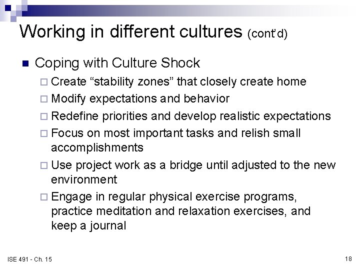 Working in different cultures (cont’d) n Coping with Culture Shock ¨ Create “stability zones”