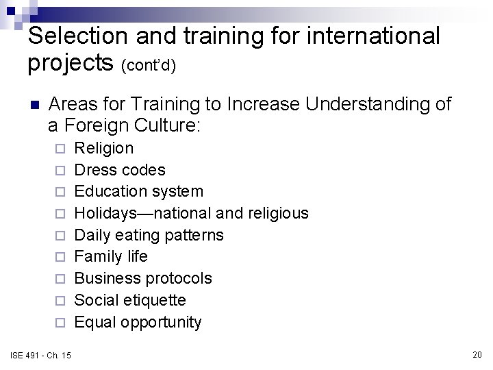 Selection and training for international projects (cont’d) n Areas for Training to Increase Understanding