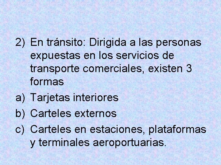 2) En tránsito: Dirigida a las personas expuestas en los servicios de transporte comerciales, 2) En tránsito: Dirigida a las personas expuestas en los servicios de transporte comerciales,